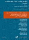 Competencia judicial internacional, reconocimiento y ejecuci�n de resoluciones extranjeras en la Uni�n Europea (Volumen I)