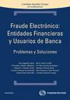 Fraude electr�nico: Entidades financieras y usuarios de banca - Problemas y soluciones