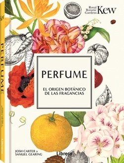 PERFUME: EL ORIGEN BOTANICO DE LAS FRAGANCIAS