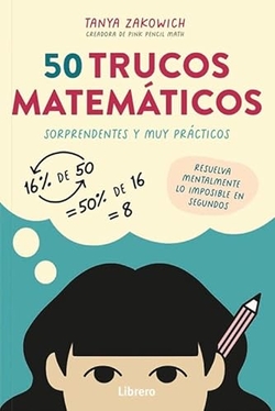 50 TRUCOS MATEM�TICOS SORPRENDENTES Y MUY PR�CTICOS