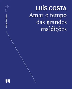 Amar o tempo das grandes maldi�oes