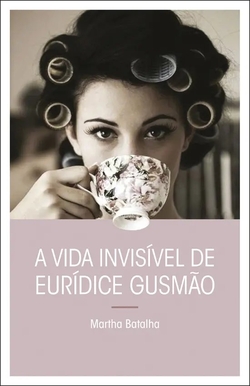 A VIDA INVISIVEL DE EURIDICE GUSMAO