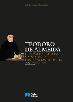 TEODORO DE ALMEIDA - ORA�AO E MEM�RIAS NA ACADEMIA DAS CI�NCIAS DE LISBOA
