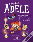 A Incr�vel Adele - Chuchuzinha Livro 10