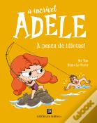 A Incr�vel Adele - � Pesca de Idiotas Livro 12