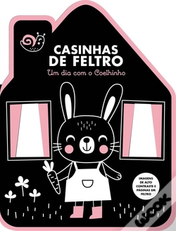 Casinhas de Feltro: Um Dia Com o Coelhinho