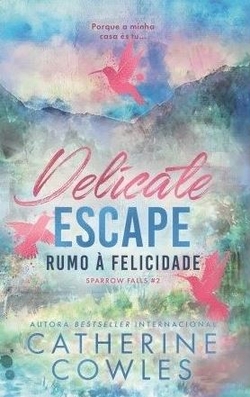 Rumo à Felicidade - Delicate Escape