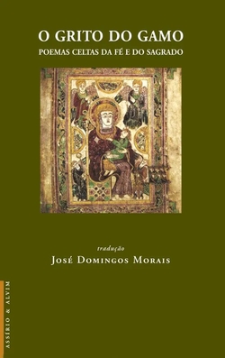 GRITO DO GAMO, O. POEMAS CELTAS DA FE E DO SAGRADO