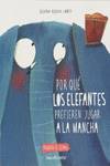 POR QU� LOS ELEFANTES PREFIEREN JUGAR A LA MANCHA