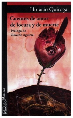 CUENTOS DE AMOR DE LOCURA Y DE MUERTE