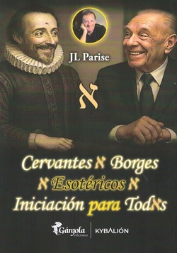 Cervantes y borges esotericos:inciacion para todos