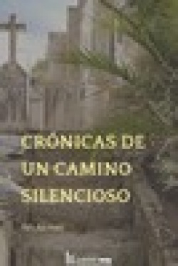 CRONICAS DE UN CAMINO SILENCIOSO