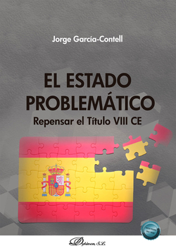 El Estado Problem�tico. Repensar el T�tulo VIII CE