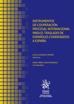 Instrumentos de cooperaci�n procesal internacional para el traslado de espa�oles condenados a Espa�a