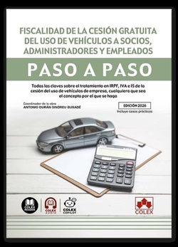 Fiscalidad de la cesión gratuita del uso de vehículos a socios, administradores y empleados. Paso a paso