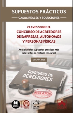 SUPUESTOS PRÁCTICOS: CASOS REALES Y SOLUCIONES - Claves sobre el concurso de acreedores de empresas, autónomos y personas físicas