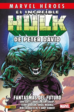 EL INCRE�BLE HULK DE PETER DAVID 06: FANTASMAS DEL FUTURO