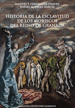 Historia de la esclavitud de los moriscos del reino de Granada