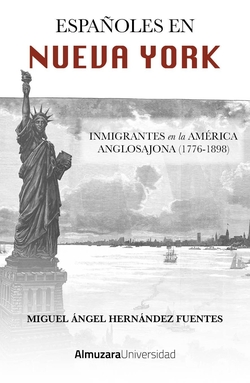 Espa�oles en Nueva York: Inmigrantes en la Am�rica anglosajona (1