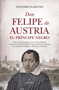 Don Felipe de Austria, el Pr�ncipe Negro