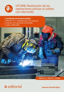 Realización de las operaciones previas al soldeo con electrodo. FMEC0119_2 - Soldadura por arco bajo gas protector con electrodo consumible, soldeo «M