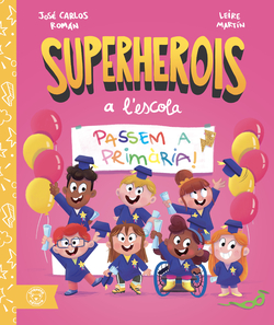 PASSEM A PRIMÀRIA! ("SUPERHEROIS A L'ESCOLA")