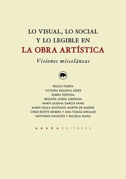 Lo visual, lo social y lo legible en la obra art�stica. Visiones miscel�neas