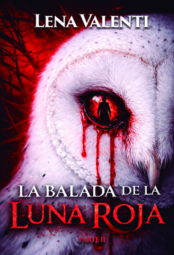 LA BALADA DE LA LUNA ROJA: Parte II