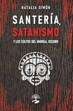 Santer�a, satanismo y los cultos del umbral oscuro