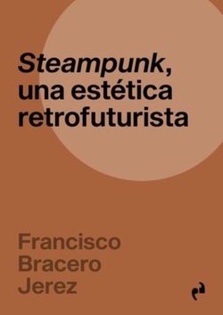 STEAMPUNK, UNA EST�TICA RETROFUTURISTA
