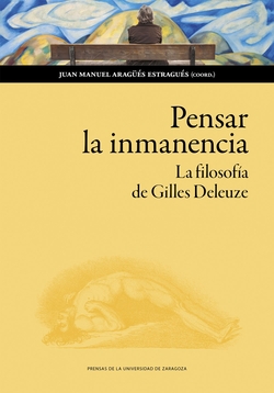 Pensar la inmanencia. La filosof�a de Gilles Deleuze