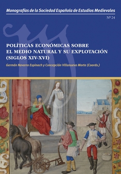 Pol�ticas econ�micas sobre el medio natural y su explotaci�n (siglos XIV-XVI)
