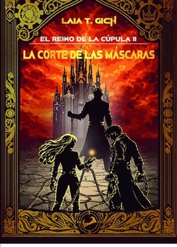 EL REINO DE LA CPULA 2: LA CORTE DE LAS MSCARAS