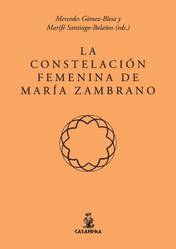 LA CONSTELACI�N FEMENINA DE MAR�A ZAMBRANO