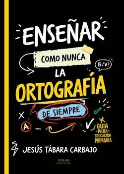 Ense�ar como nunca la ortograf�a de siempre