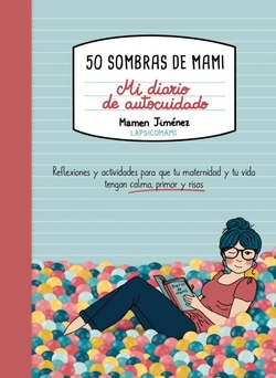 50 sombras de mami. Mi diario de autocuidado