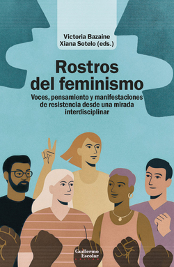 Rostros del feminismo: Voces, pensamiento y manifestaciones de re