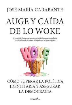 Auge y ca�da de lo woke