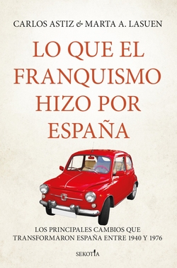 LO QUE EL FRANQUISMO HIZO POR ESPA�A: Los cambios que transformar