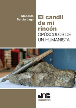 El candil de mi rinc�n. Op�sculos de un humanista