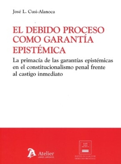DEBIDO PROCESO COMO GARANTIA EPISTEMICA, EL