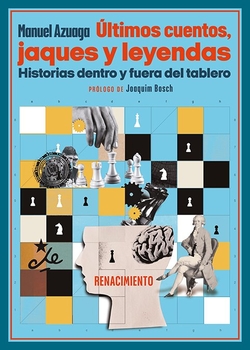 �ltimos cuentos, jaques y leyendas. Historias dentro y fuera del tablero