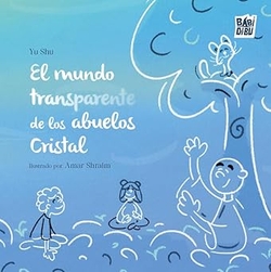 MUNDO TRANSPARENTE DE LOS ABUELOS CRISTAL, EL