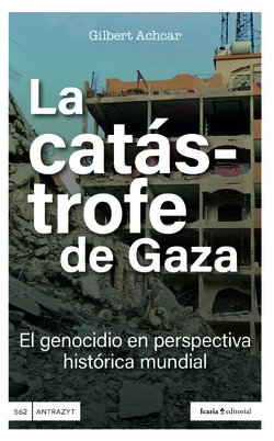 La cat�strofe de Gaza: El genocidio en perspectiva hist�rica