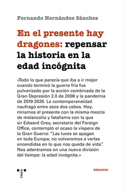 En el presente hay dragones: repensar la historia en la edad inc�gnita