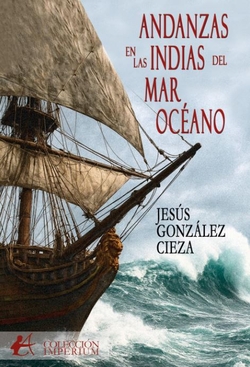 ANDANZAS EN LAS INDIAS DEL MAR OC�ANO
