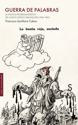 GUERRA DE PALABRAS: LA POL�TICA PROPAGAND�STICA DEL NUEVO ESTADO 