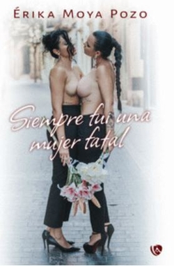Siempre fui una mujer fatal