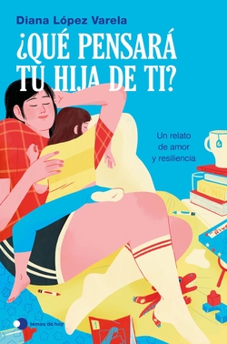 �Qu� pensar� tu hija de ti?