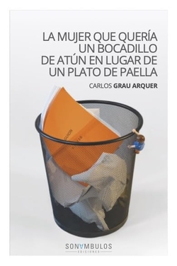 MUJER QUE QUERIA UN BOCADILLO DE ATUN EN LUGAR DE UN PLATO DE PAELLA, LA